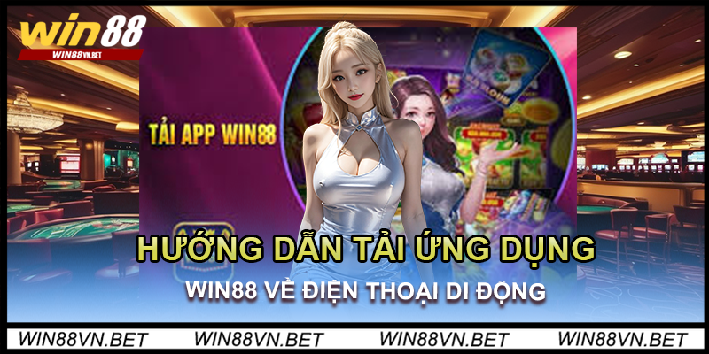 huong-dan-tai-ung-dung-ca-cuoc-win88-tai-xiu