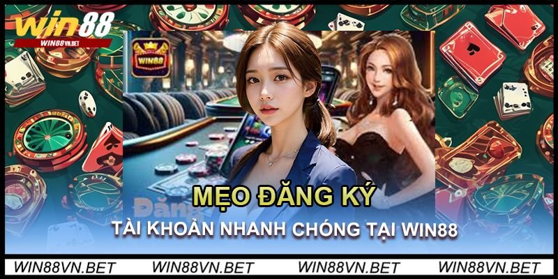 dang-ky-tai-khoan-casino-win88-don-gian